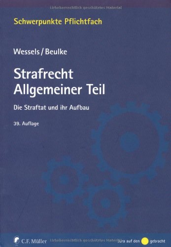 Strafrecht Allgemeiner Teil: Die Straftat und ihr Aufbau Law