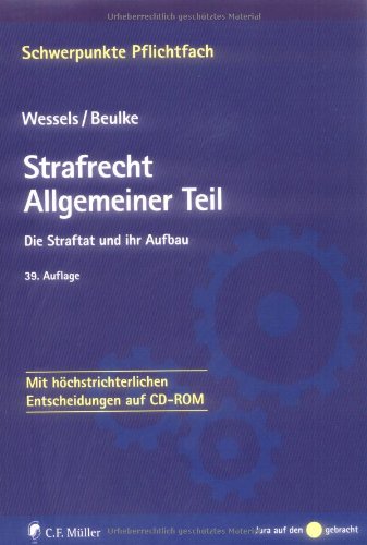 Strafrecht Allgemeiner Teil: Die Straftat und ihr Aufbau - Mit höchstrichterlichen Entscheidungen auf CD-ROM Law