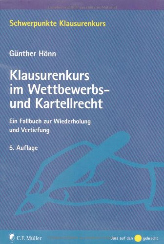 Klausurenkurs im Wettbewerbs- und Kartellrecht: Ein Fallbuch zur Wiederholung und Vertiefung Law
