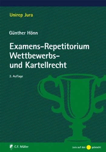 Examens-Repetitorium Wettbewerbs- und Kartellrecht Law