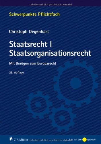 Staatsrecht I. Staatsorganisationsrecht: Mit Bezügen zum Europarecht Law Books