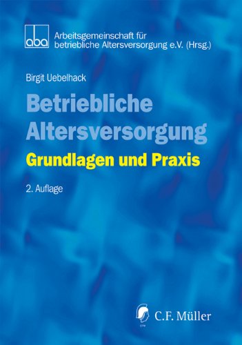 Betriebliche Altersversorgung: Grundlagen und Praxis Law