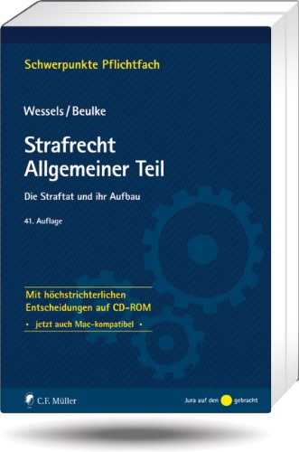 Strafrecht Allgemeiner Teil: Die Straftat und ihr Aufbau - Mit höchstrichterlichen Entscheidungen auf CD-ROM Law