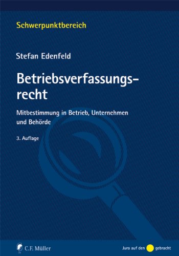 Betriebsverfassungsrecht: Mitbestimmung in Betrieb, Unternehmen und Behörde Law