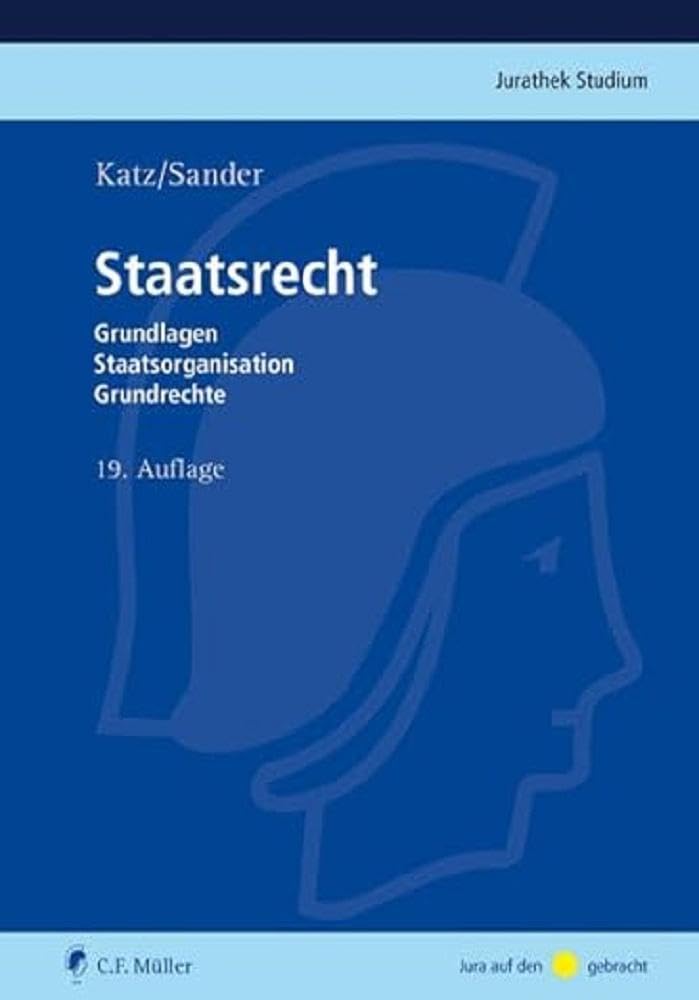 Staatsrecht: Grundlagen, Staatsorganisation, Grundrechte (Jurathek Studium) Law