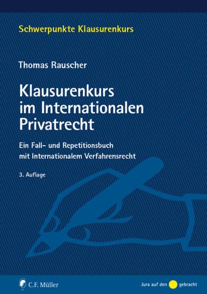 Klausurenkurs im Internationalen Privatrecht: Ein Fall- und Repetitionsbuch mit internationalem Verfahrensrecht für Schwerpunktbereich und Masterprüfung (Schwerpunkte Klausurenkurs) Law