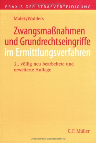 Zwangsmaßnahmen und Grundrechtseingriffe im Ermittlungsverfahren Law