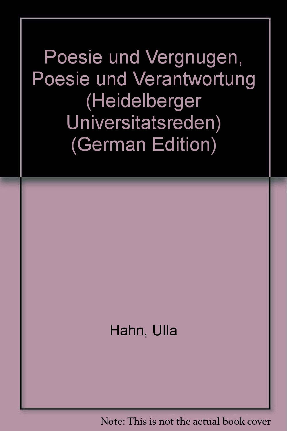 Poesie und Vergnügen - Poesie und Verantwortung (Heidelberger Universitätsreden) Poetry
