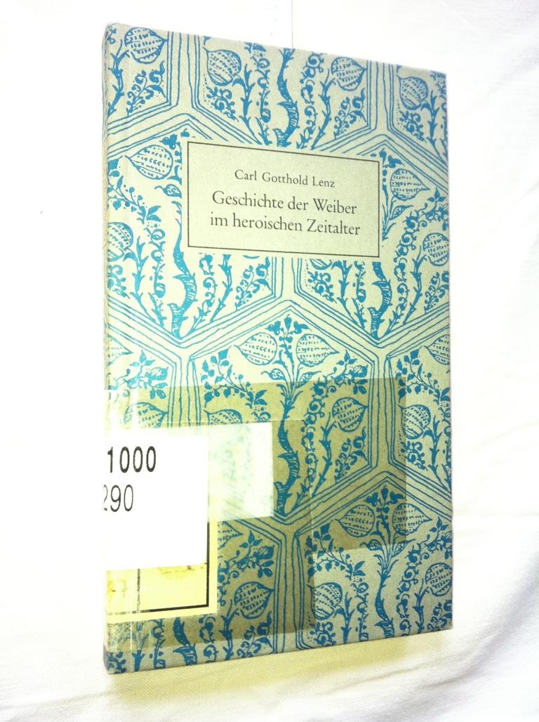 Geschichte der Weiber im heroischen Zeitalter - Nachdruck der Ausgabe von 1790 Books