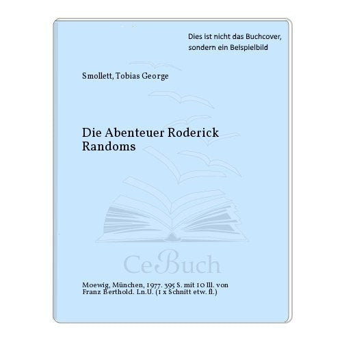 Die Abenteuer Roderick Randoms. Herausgegeben von R.W. Pinson & Heinz Reck. Neubearbeitung unter Verwendung der deutschen Erstausgabe von 1755. Orthographie und Interpunktion wurden dem heutigen Stand angepaßt. Books