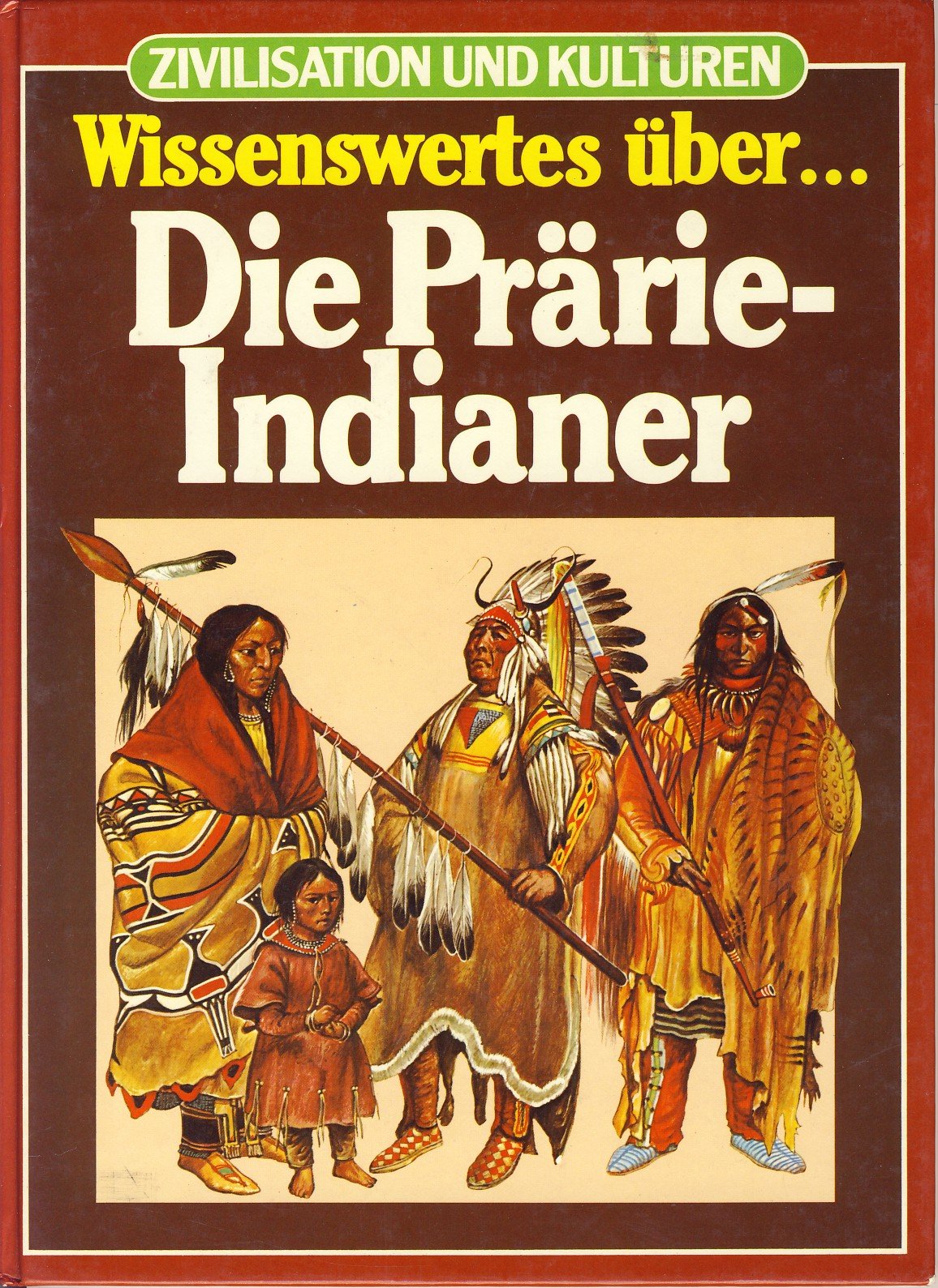 Wissenswertes über die Prärieindianer (Zivilisation und Kulturen) Books