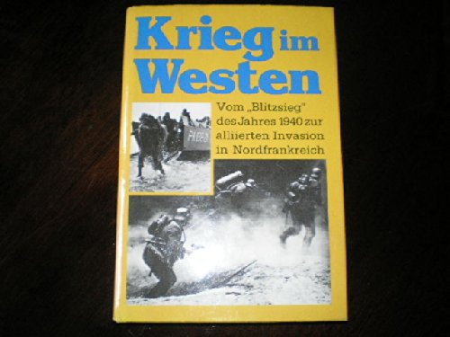 Krieg im Westen - Vom Blitzsieg des Jahres 1940 zur alliierten Invasion in Nordfrankreich Books