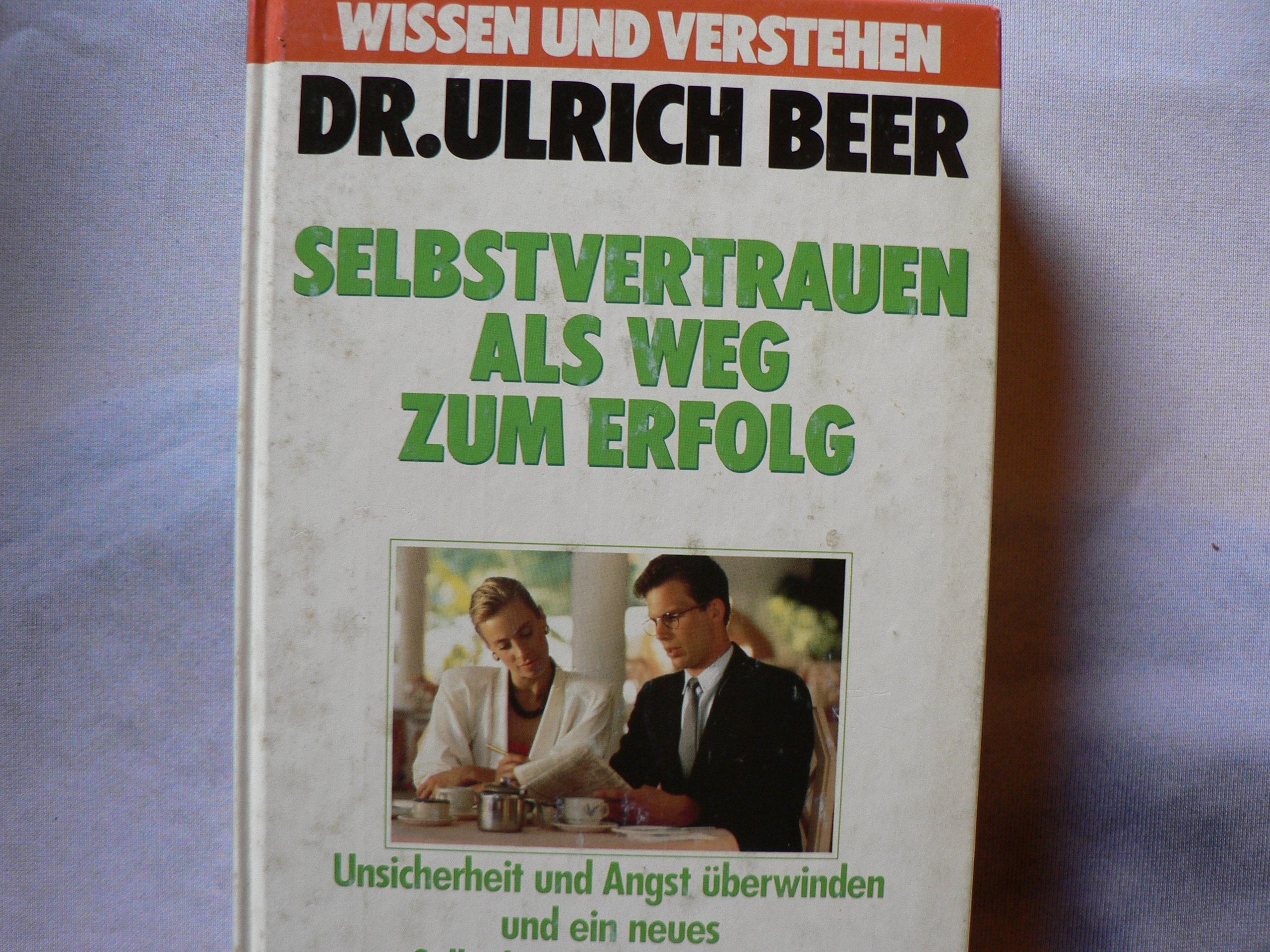 Selbstvertrauen als Weg zum Erfolg. ( Wissen und Verstehen) General education