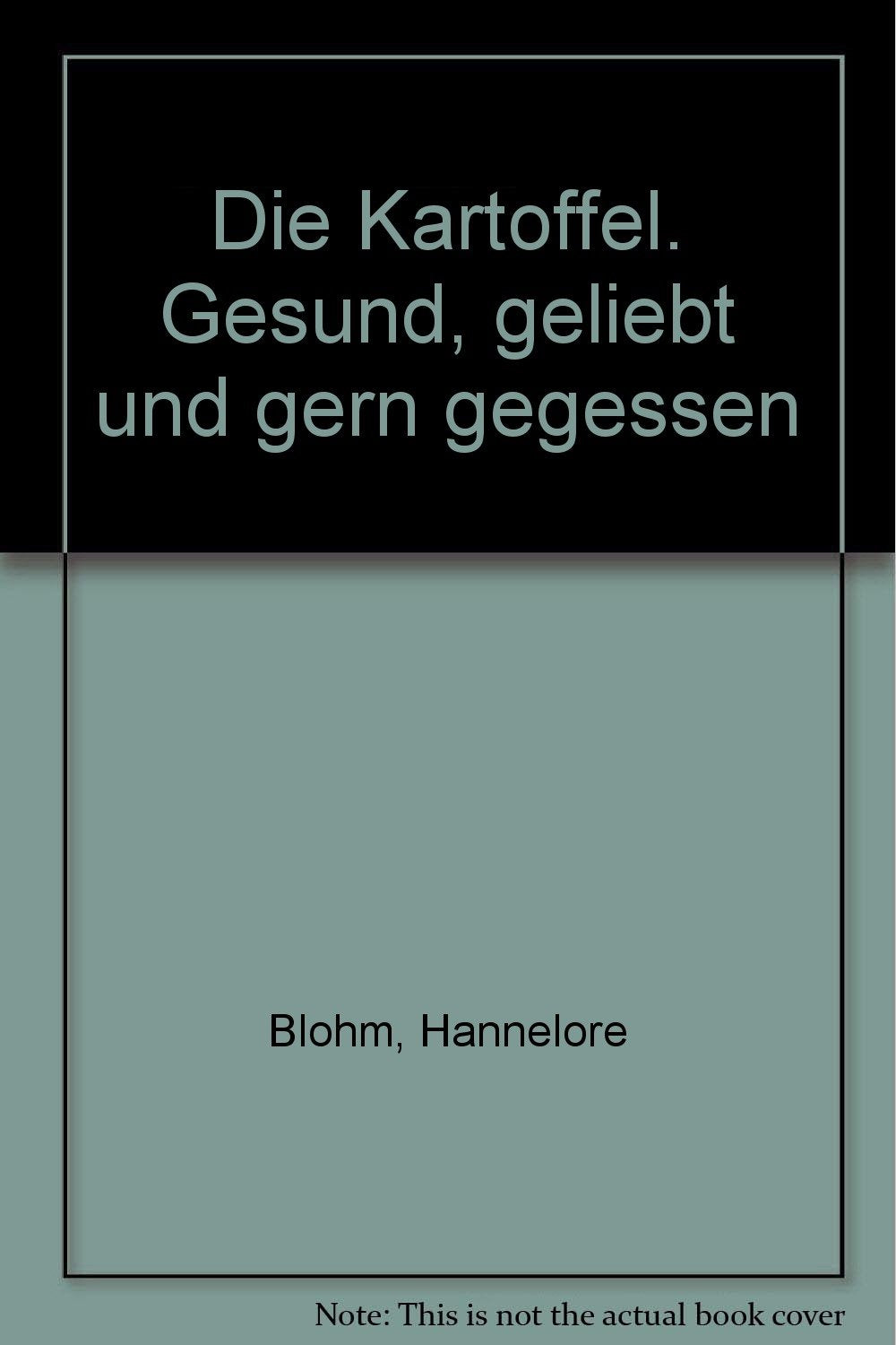 Die Kartoffel. Gesund, geliebt und gern gegessen book
