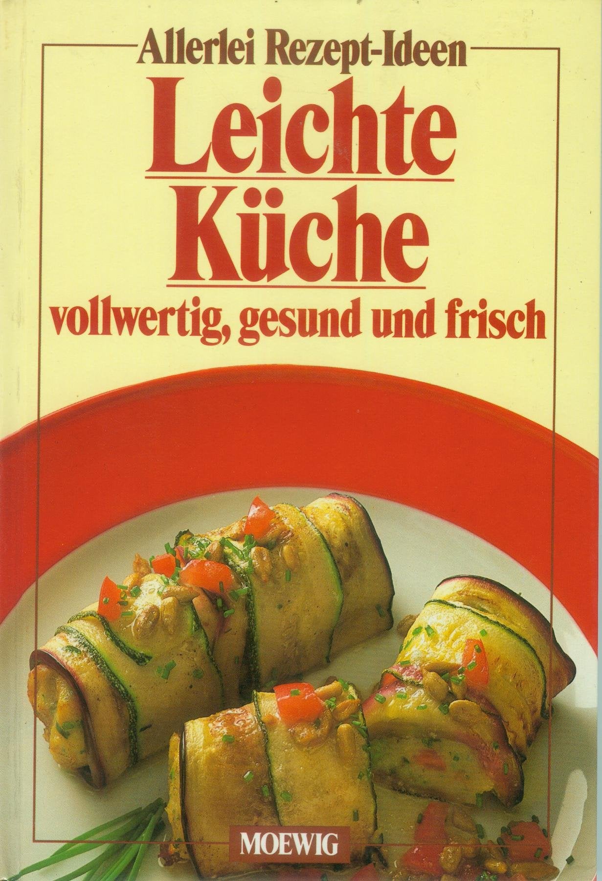 Leichte Küche. Vollwertig, gesund und frisch Health, Nutrition & Fitness