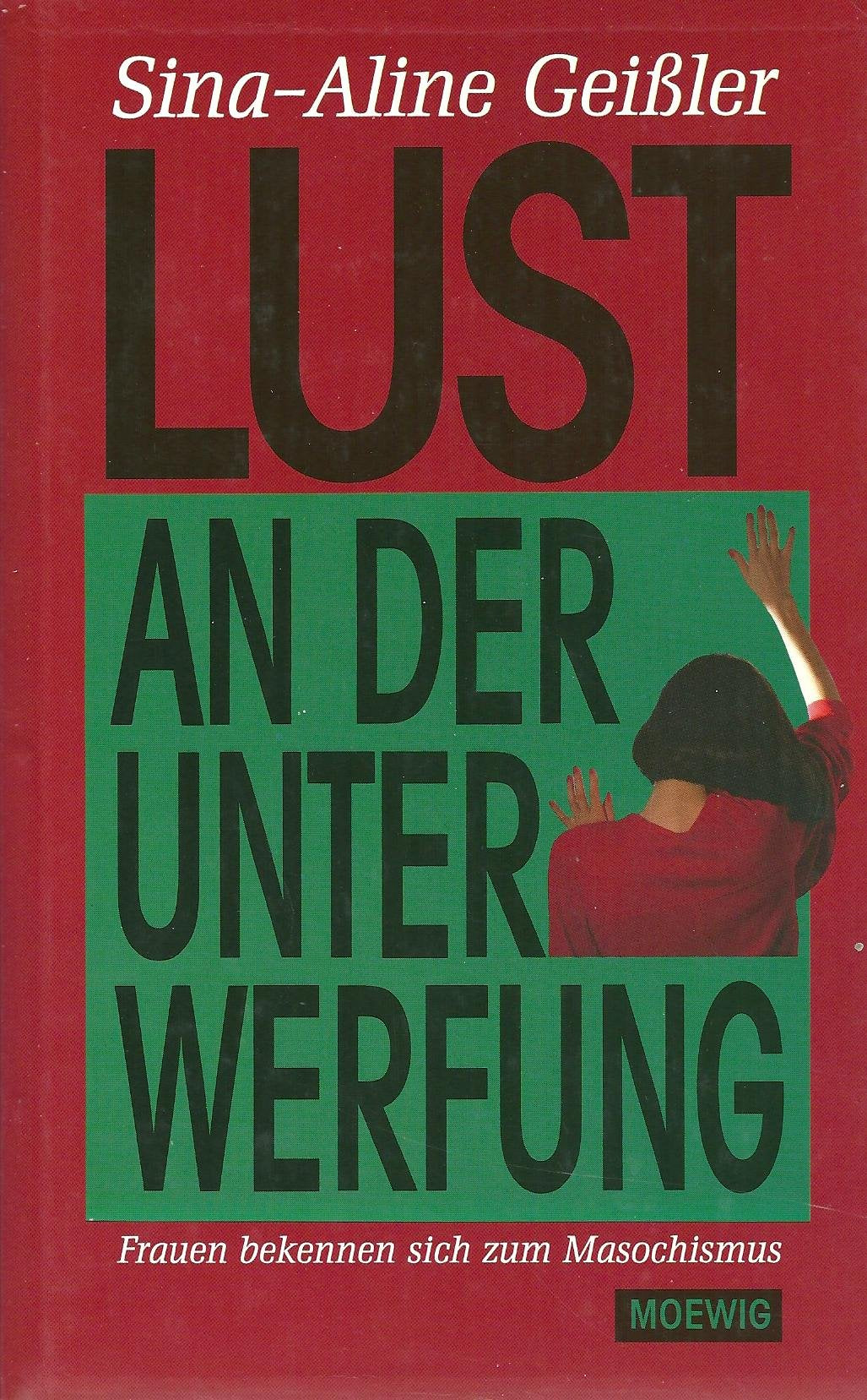 Lust an der Unterwerfung. Frauen bekennen sich zum Masochismus Psychology