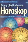 Das grosse Buch vom Horoskop : Wege zur individuellen Schicksalsdeutung. Books