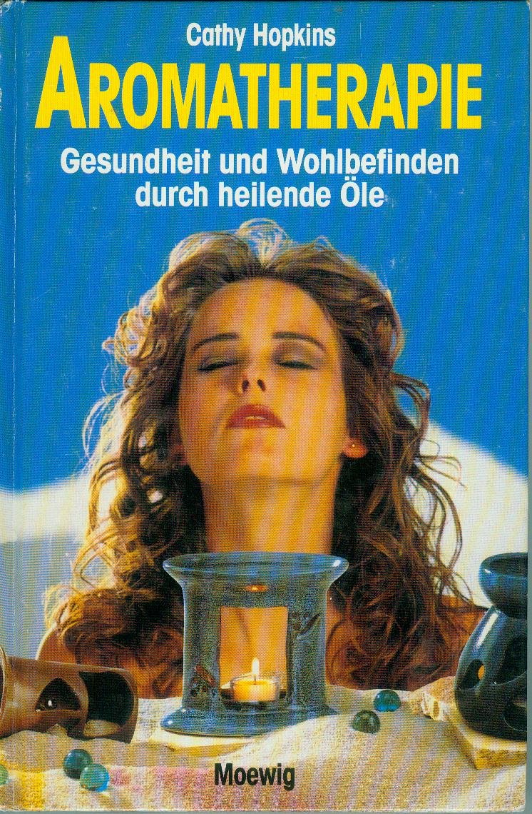 Aromatherapie. Gesundheit und Wohlbefinden durch heilende Öle Medicine