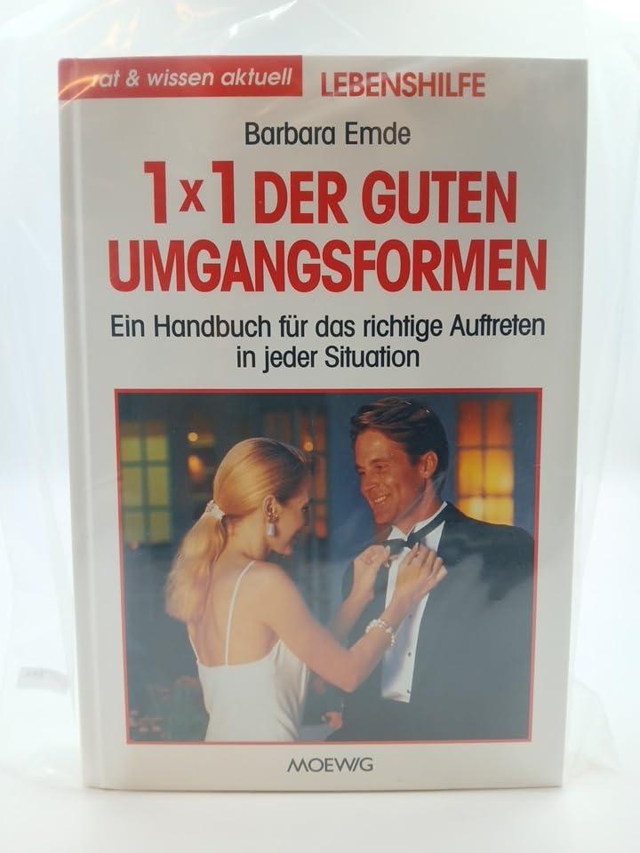 Einmaleins der guten Umgangsformen. Ein Handbuch für das richtige Auftreten in jeder Situation Social Sciences