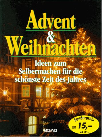 Advent und Weihnachten. Ideen zum Selbermachen für die schönste Zeit des Jahres Books
