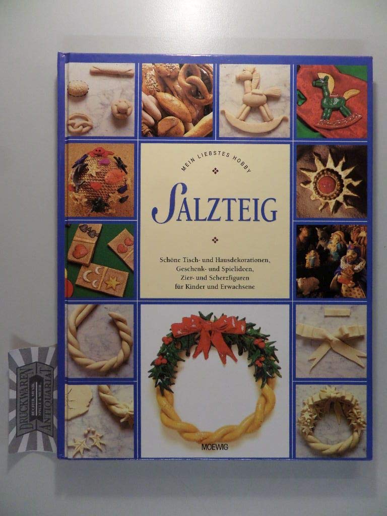 Salzteig. Mein liebstes Hobby. Schöne Tisch- und Hausdekorationen, Geschenk- und Spielideen, Zier- und Scherzfiguren für Kinder und Erwachsene Leisure, Home & Garden