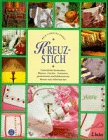 Kreuzstich: Farbenfrohe Buchstaben, Blumenmotive, Früchtemotive, Tiermotive, geometrische und folkloristische Muster zum Selbermachen Hobbies & Crafts