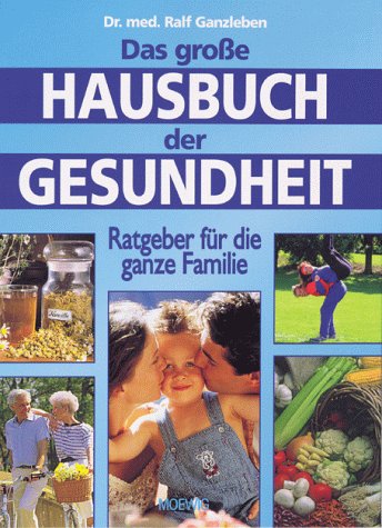 Das grosse Hausbuch der Gesundheit. Ratgeber für die ganze Familie Books
