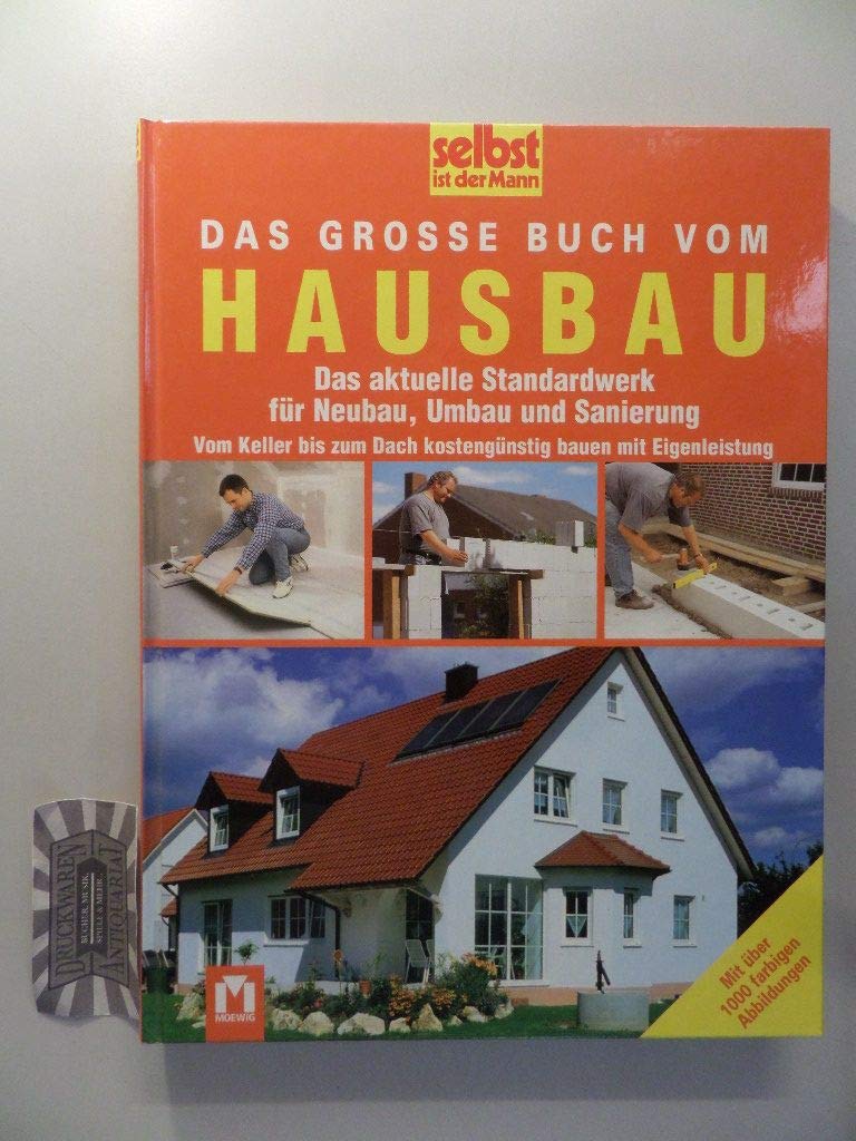 Das große Buch vom Hausbau - Das aktuelle Standardwerk für Neubau, Umbau und Sanierung: Das aktuelle Standardwerk für Neubau, Umbau und Sanierung. Vom ... Dach kostengünstig bauen mit Eigenleistung Hobbies & Crafts