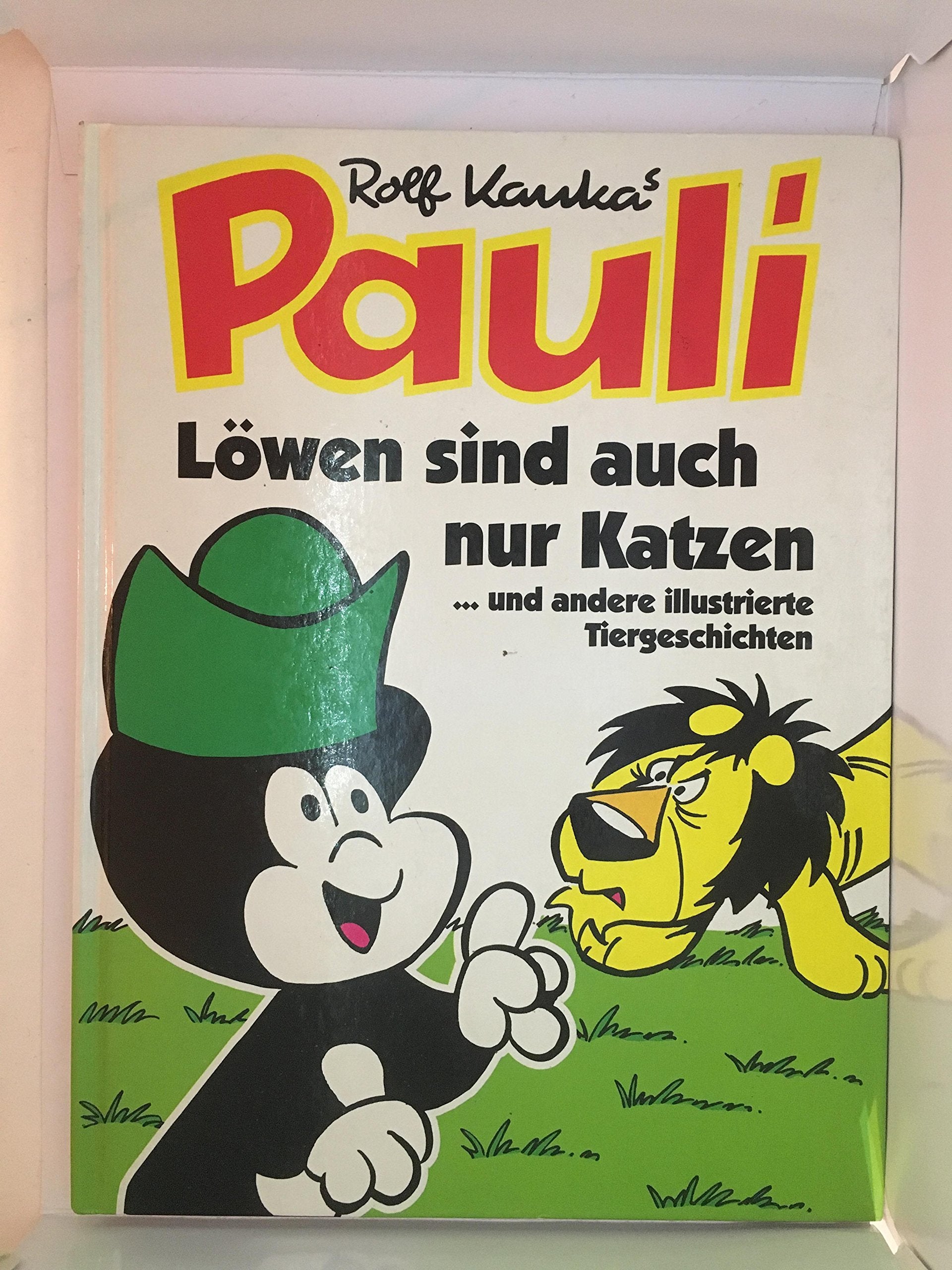 Pauli. Löwen sind auch nur Katzen. Und andere illustrierte Tiergeschichten Books