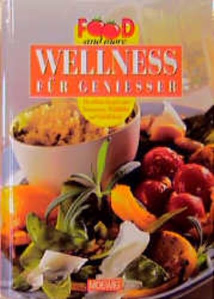 Food and more. Wellness für Geniesser. Lifestyle