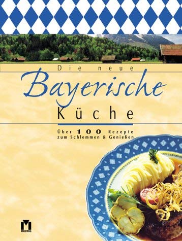 Die neue Bayerische Küche Cooking & Enjoying