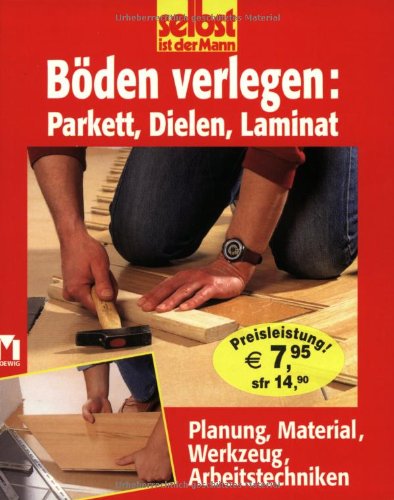 Böden verlegen: Parkett, Dielen, Laminat Politics & History
