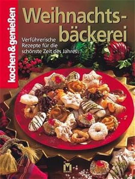 Weihnachtsbäckerei: Verführerische Rezepte für die schönste Zeit des Jahres Leisure, Home & Garden