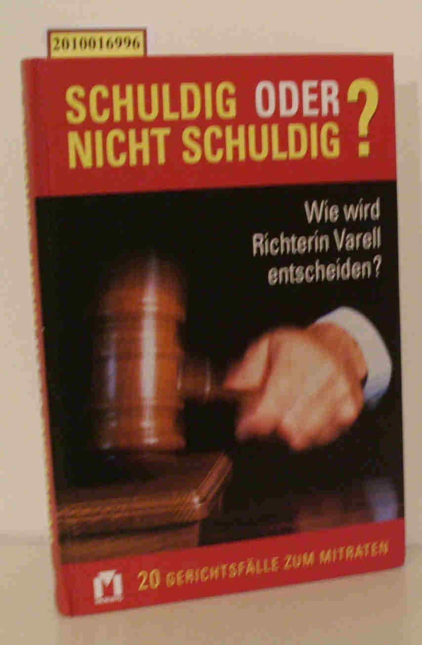 Schuldig oder nicht schuldig?: Wie wird Richterin Varell entscheiden? 20 Gerichtsfälle zum Mitraten Crime & Thrillers