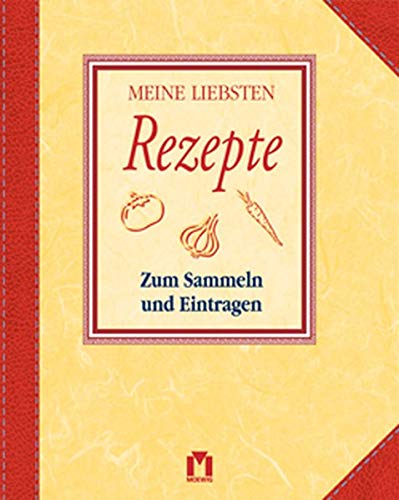 Meine liebsten Rezepte: Zum Sammeln und Eintragen Leisure, Home & Garden