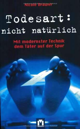 Todesart: nicht natürlich: Mit modernster Technik dem Täter auf der Spur Law