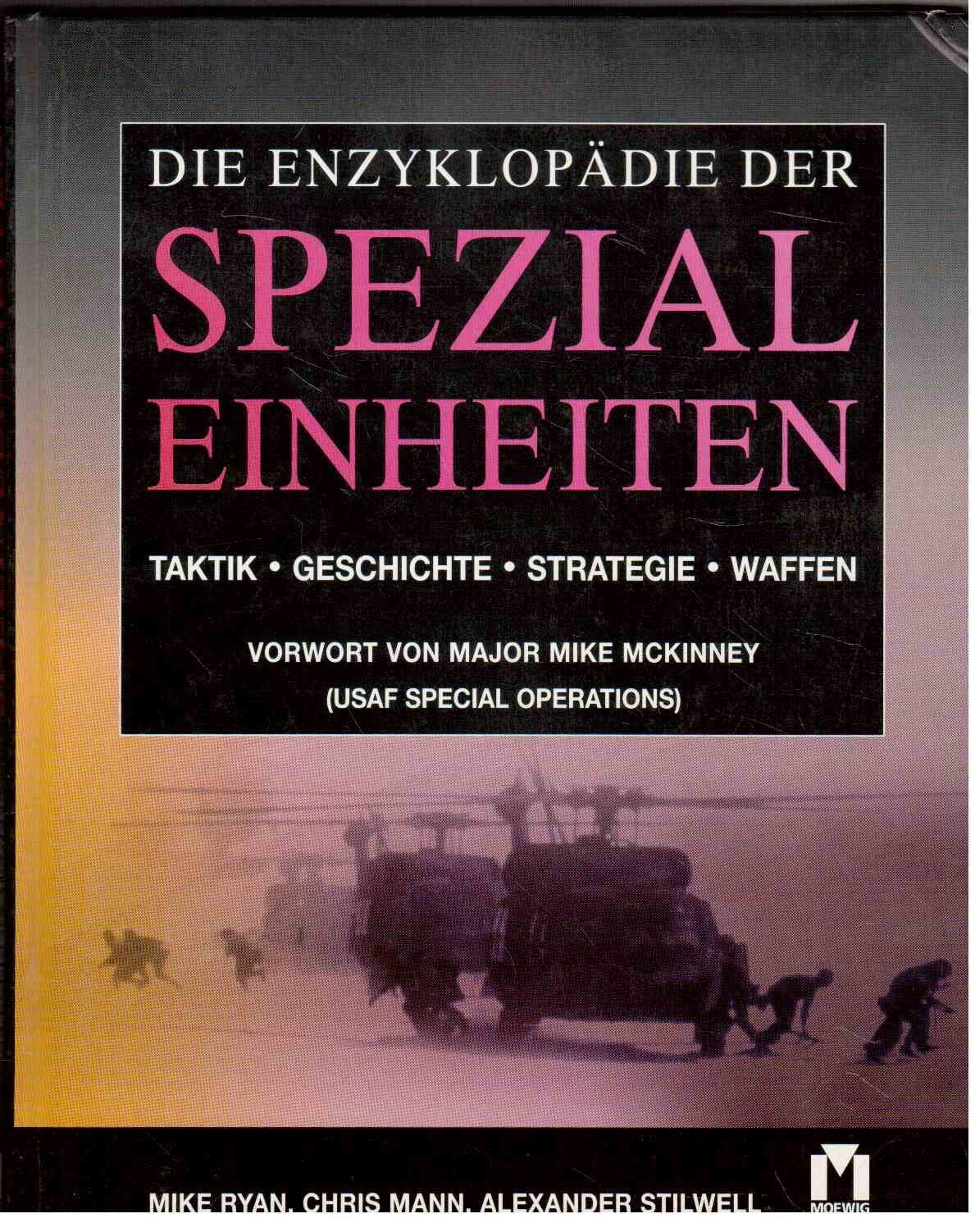 Die Enzyklopädie der Spezialeinheiten: Taktik-Geschichte-Strategie-Waffen Learning & Reference