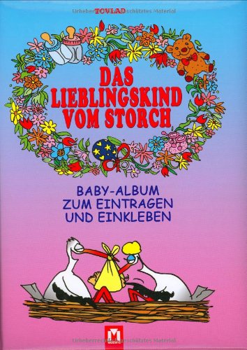 Das Lieblingskind vom Storch: Baby-Album zum Eintragen und Einkleben Politics & History