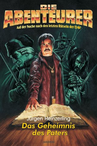 Das Geheimnis des Paters - Die Abenteurer - Auf der Suche nach den letzten Rätseln der Erde Fantasy & Sci-Fi