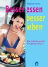 Besser essen besser leben. Wie Essen Sie gesund und glücklich macht Politics & History