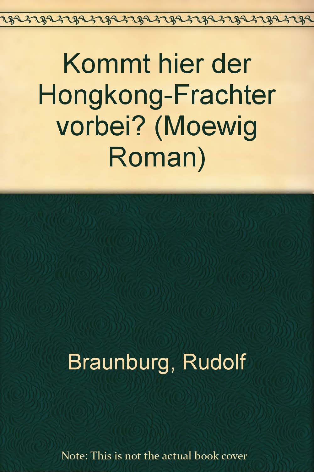 Kommt hier der Hongkong- Frachter vorbei? Roman. Books