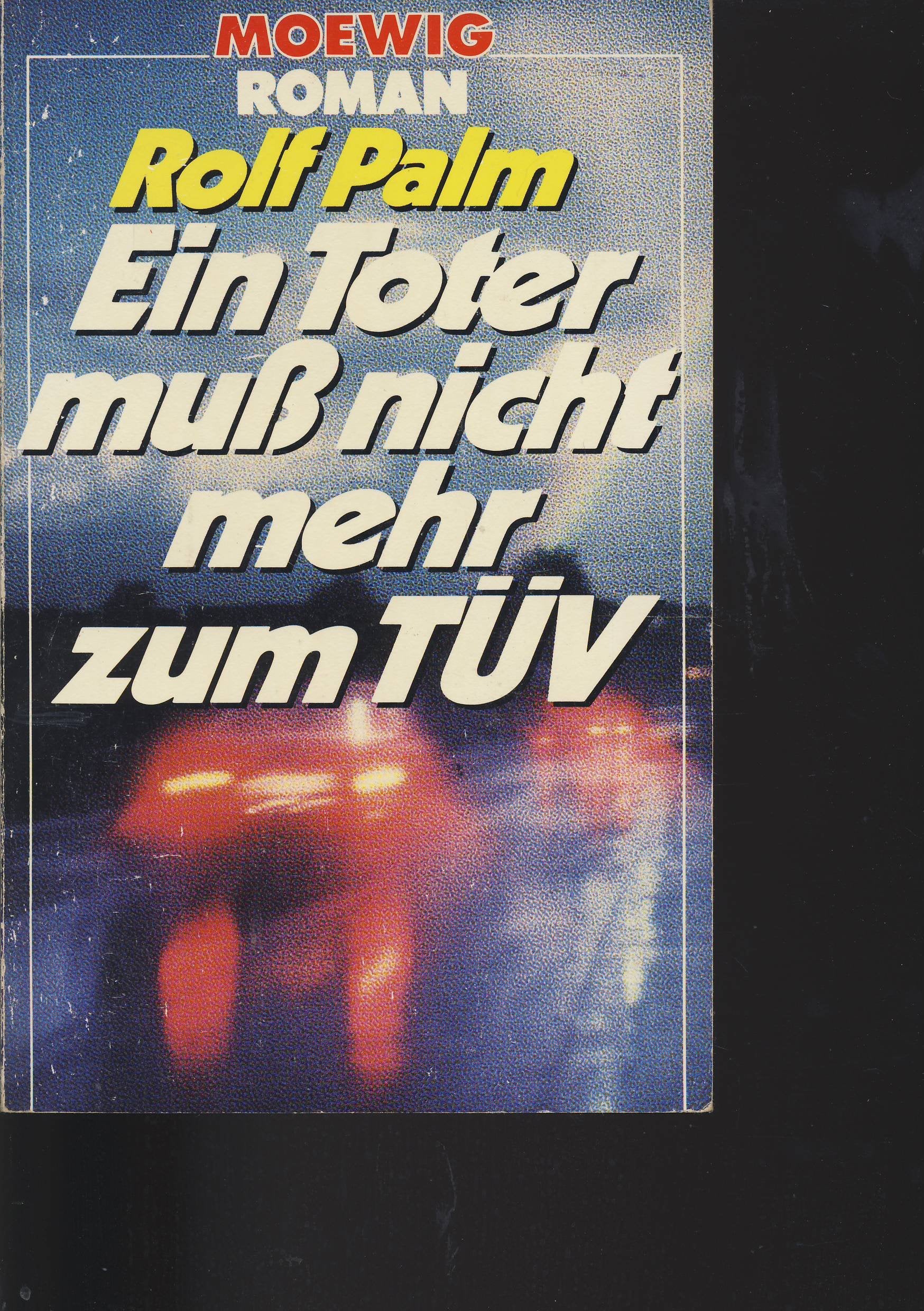Ein Toter muß nicht mehr zum TÜV. Roman. Books