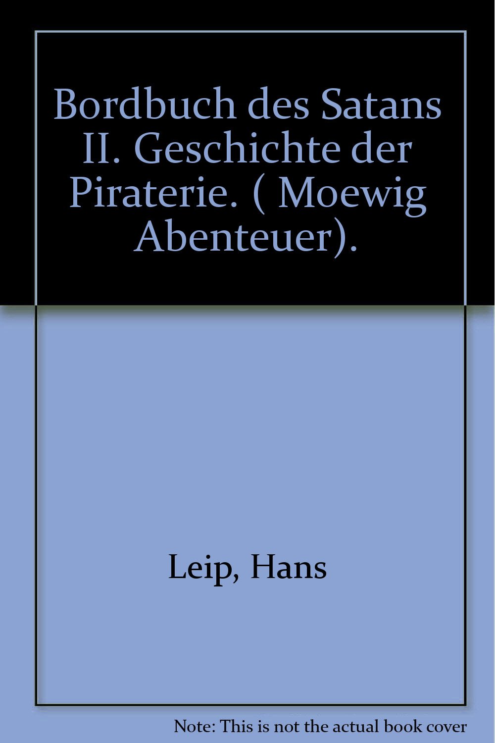 Bordbuch des Satans II. Geschichte der Piraterie. ( Moewig Abenteuer). Books