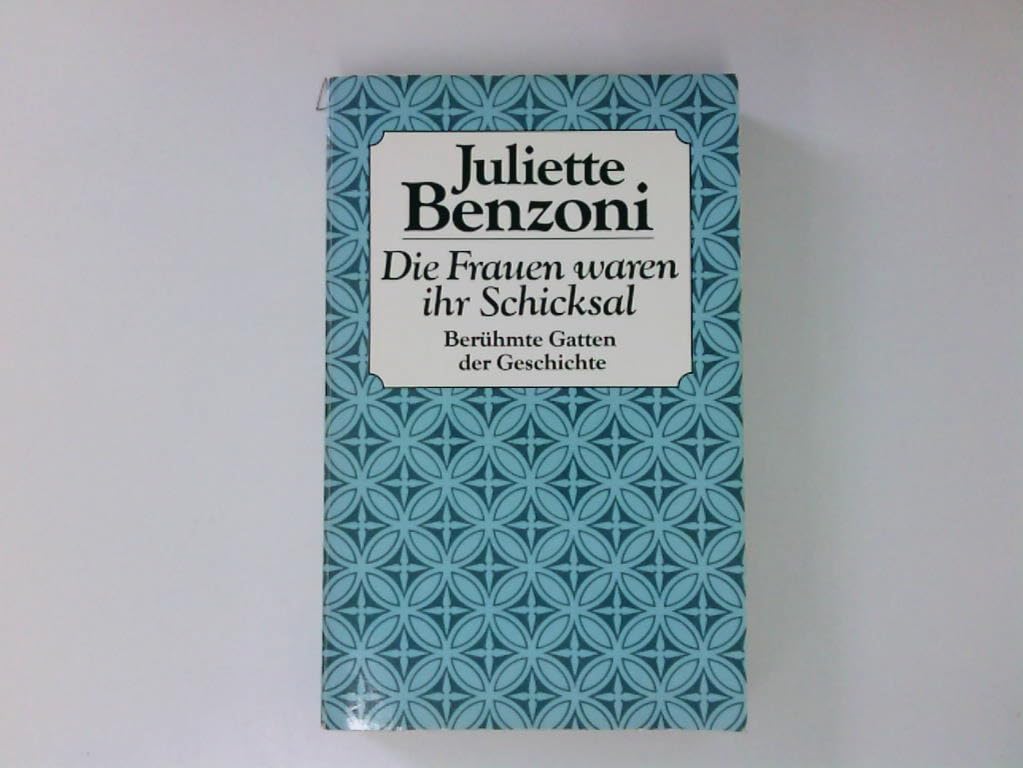 Die Frauen waren ihr Schicksal. Berühmte Gatten der Geschichte. Politics & History