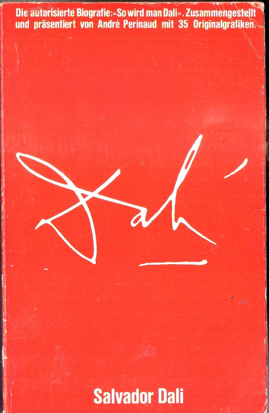 Dali. Die autorisierte Biografie:'So wird man Dali'. Art & Literature Books