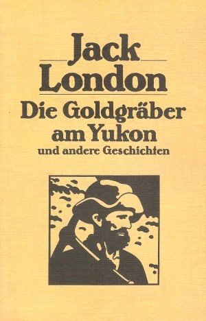 Der Goldgräber am Yukon und andere Geschichten. Books