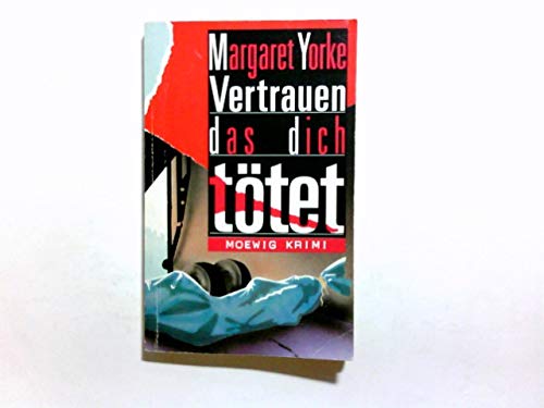 Vertrauen, das dich tötet. ( Moewig Krimi). Books