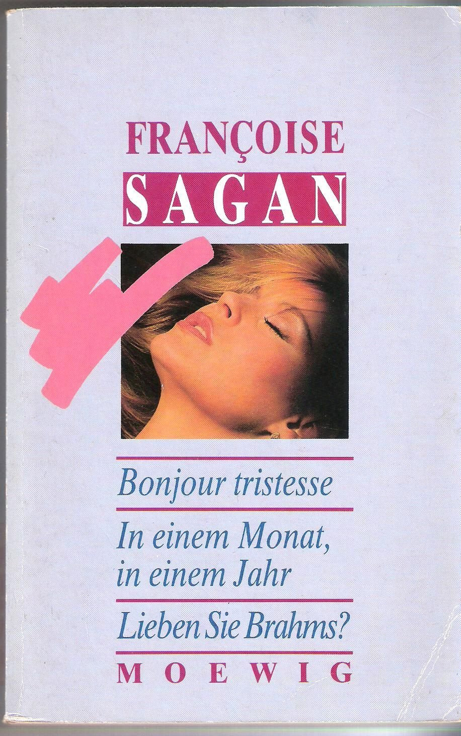 Bonjour tristesse / In einem Monat, in einem Jahr / Lieben Sie Brahms? Drei Romane in einem Band. Arts & Music