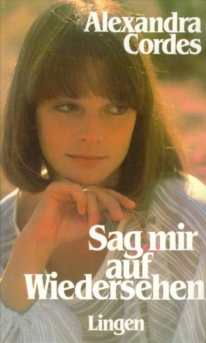 Sag mir auf Wiedersehen. Roman. Contemporary Romance