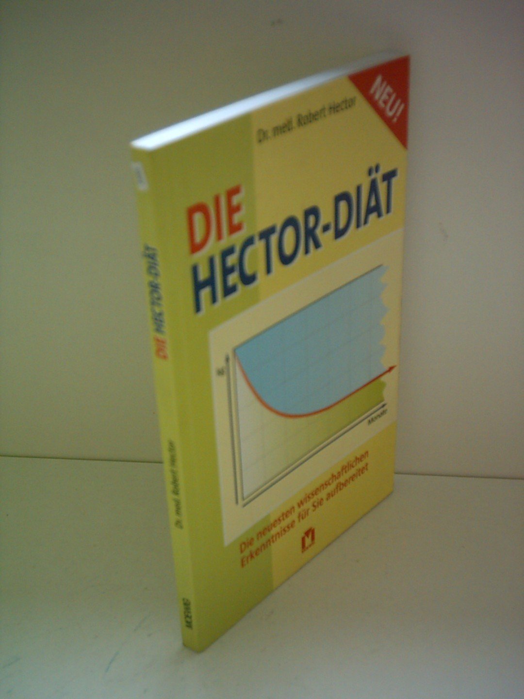 Die Hector-Diät: Die neuesten wissenschaftlichen Erkenntnisse für Sie aufbereitet Health, Nutrition & Fitness